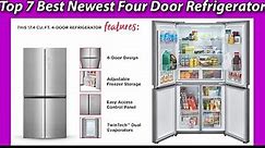 Top 7 Best Newest Four Door Refrigerator, Reviews & Buying Guide.