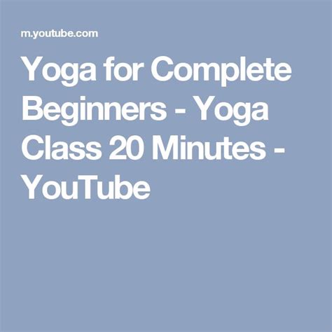 Yoga For Complete Beginners Yoga Class 20 Minutes Youtube Yoga