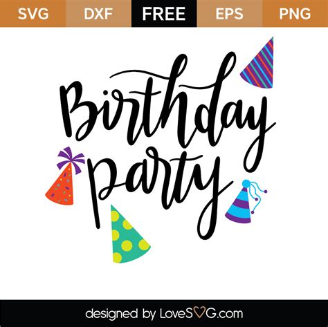 Free Birthday Party SVG Cut File | Lovesvg.com