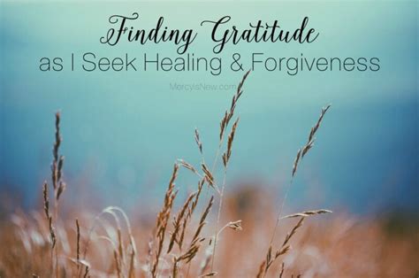 Finding Gratitude In The Midst Of Healing And Forgiveness