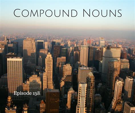 This page includes examples of compound nouns and an interactive test. Compound nouns - AIRC138