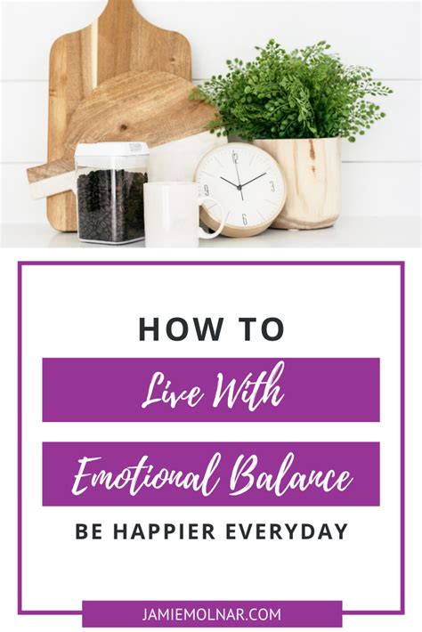 How To Live With Emotional Balance And Be Happier Everyday Mind Body