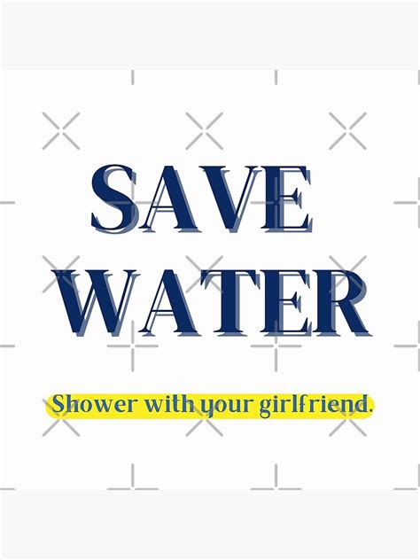 Save Water Shower With Your Girlfriend Essential Poster For Sale By Februarydesign Redbubble
