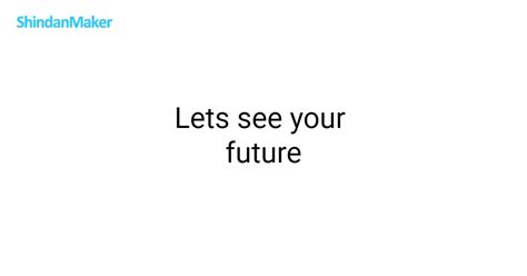 Lets See Your Future
