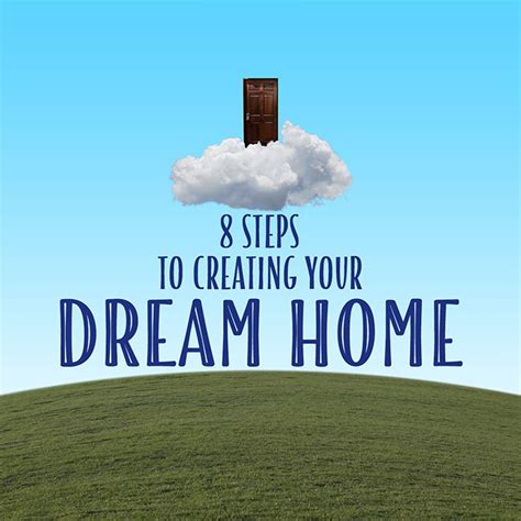 8 Steps To Creating Your Dream Home H Is For Home Harbinger