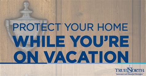 Protect Your Home While Youre On Vacation