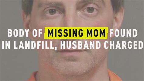 Watch Body Of Missing Mom Found In Landfill Husband Charged Oxygen Official Site Videos