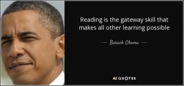 Barack Obama Quote Reading Is The Gateway Skill That Makes All Other