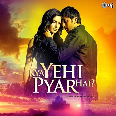 Kya Yehi Pyar Hai Love Hits From Bollywood Compilation By Various