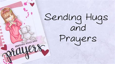 Sending Hugs And Prayers Card Youtube