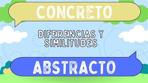 Diferencias Entre Concreto Y Abstracto