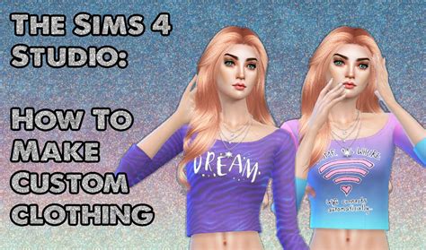 Sims 4 Studio Tutorial How To Easily Create Custom Clothing Youtube