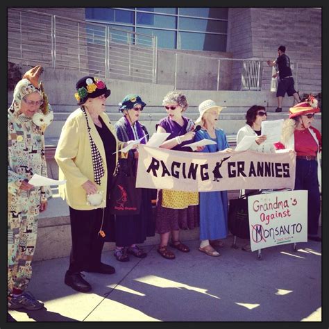 Raging Grannies Against Gmos Gmos Monsanto Rage