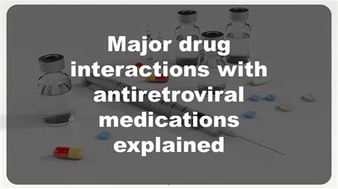 Major Drug Interactions With Antiretroviral Medications Explained Youtube