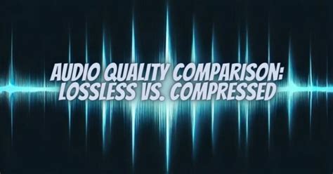 Audio Quality Comparison Lossless Vs Compressed All For Turntables