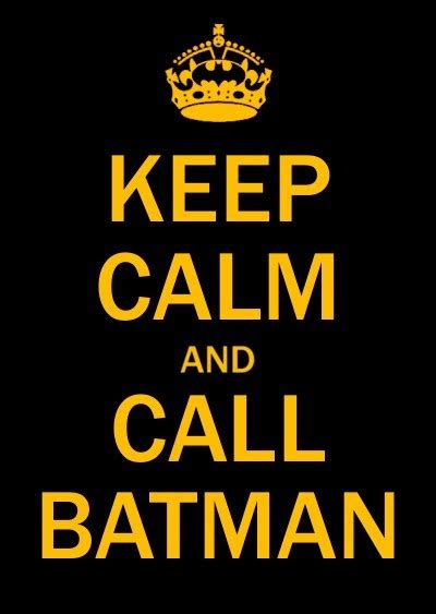 View From A Red Room Keep Calm And Call Batman