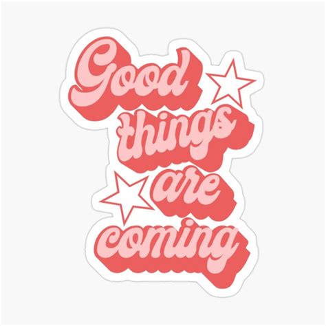 Good Things Are Coming Sticker By Cassiesantella Print Stickers