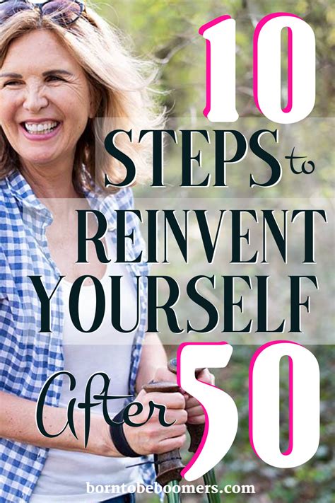 10 Steps To Reinvent Yourself After 50 Finding Purpose In Life Self