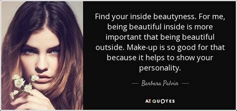 barbara palvin quote find your inside beautyness for me being beautiful inside is