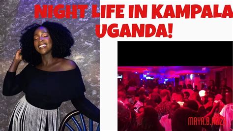 Night Life In Kampala Uganda Girls Night Out Itsmayabee Youtube