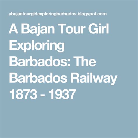 a bajan tour girl exploring barbados the barbados railway 1873 1937 barbados cassava pone