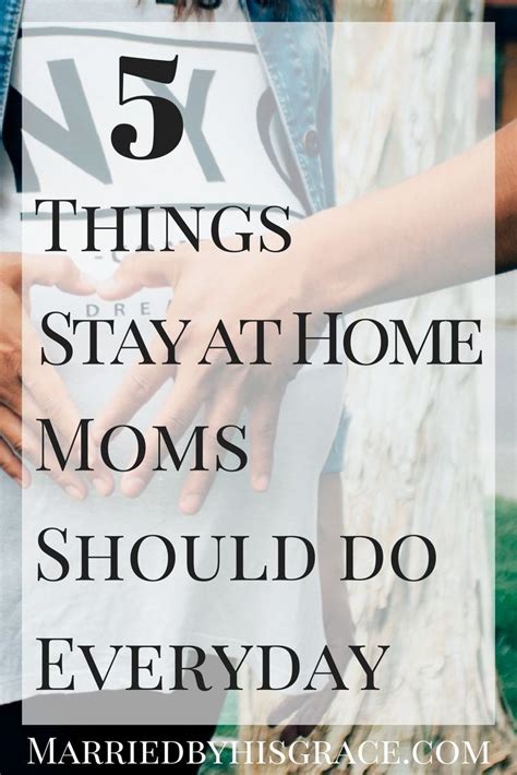 5 Things Stay At Home Moms Should Do Everyday Christian Parenting