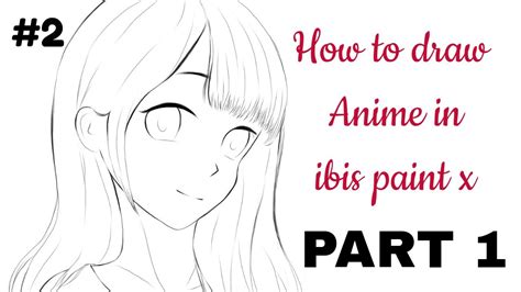 How To Draw Anime Character In Ibis Paint X Beginner Tutorial Part 1