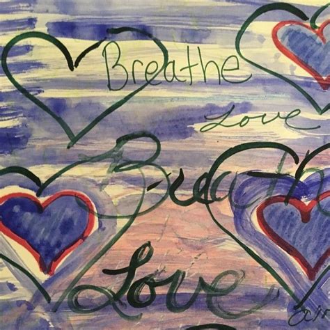 Breathe In Love Breathe Out Peace Peace Love Breathe Breath
