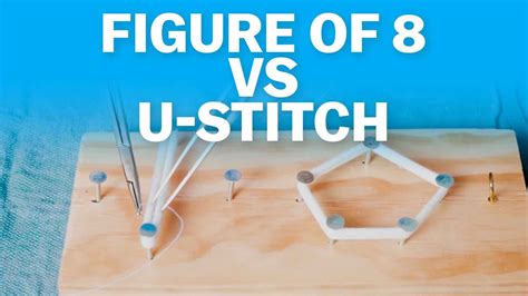Figure Of 8 Vs U Stitch Suture Patterns Suturing Tutorial Youtube