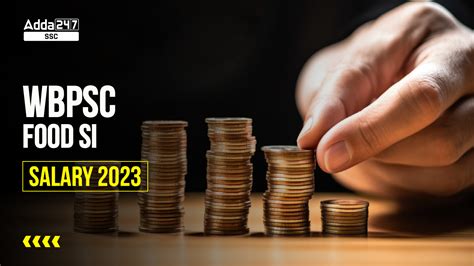 Wbpsc Food Si Salary 2023 Pay Scale Career Growth