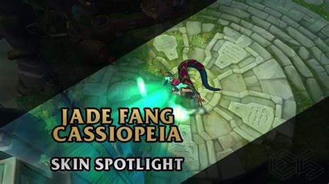 Jade Fang Cassiopeia League Of Legends Skin Spotlight Youtube