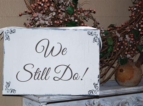 We Still Do Vow Renewal Signs 12x10 Anniversary Signs