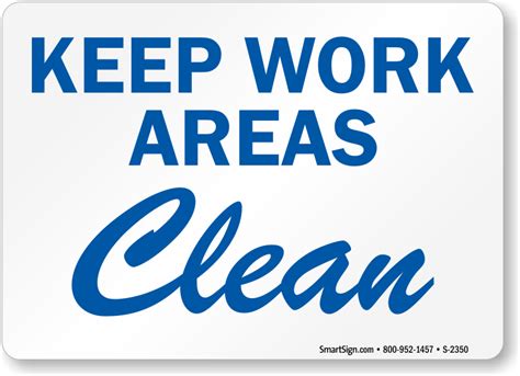 Keep Work Areas Clean Sign Pick From Huge Range Sku S
