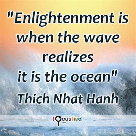 Enlightenment Is When The Wave Realizes It Is The Ocean Quote