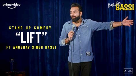 Lift Stand Up Comedy By Anubhav Singh Bassi Youtube