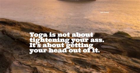 39 Best Funny Yoga Quotes To Make You Laugh Out Loud Bayart