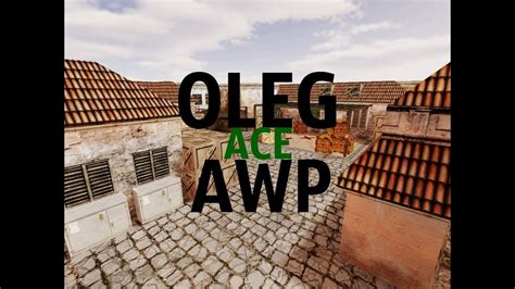 Oleg Ace Awp Youtube