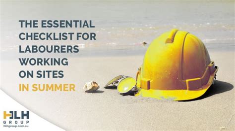 The Essential Checklist For Labourers Working On Sites In Summer