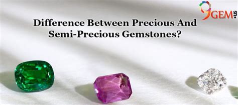 Difference Between Precious And Semi Precious Gemstones