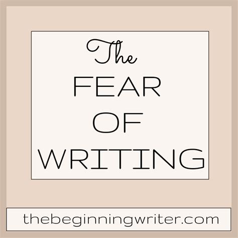 The Fear Of Writing The Beginning Writer