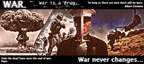 This is the catchphrase of the fallout series and it is usually spoken by ron perlman of hellboy and sons of anarchy fame (although when he first said it, he was most famous for his role in the beauty and the beast tv series, to give you an idea of how long this. War. Drug that never changes. by DeFFik on DeviantArt