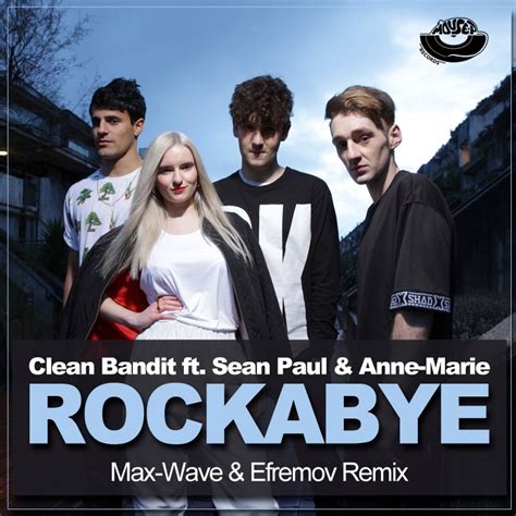 Clean Bandit feat. Sean Paul & Anne-Marie – Rockabye (Max-Wave