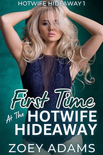 First Time At The Hotwife Hideaway An Erotic Hotwife Short Story