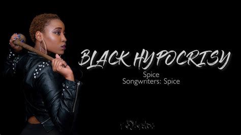 black hypocrisy spice lyrics youtube