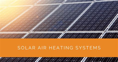 Solar Air Heating Systems Solar Panels Network Usa