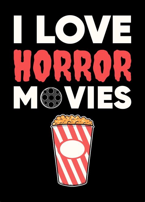 I Love Horror Movies Poster By Funnyts Displate