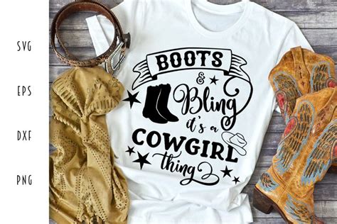 Western Svg Boots And Bling Its A Cowgirl Thing Cut File