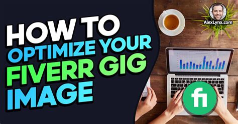 10 Powerful Tips On Fiverr Gigs Image Size And Optimization AlexLynx