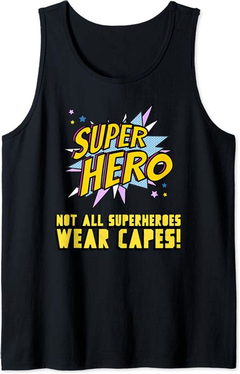 Super Hero Not All Superheroes Wear Capes T Tank Top
