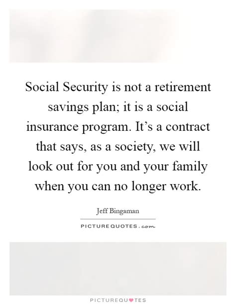 ¨ key concepts of social protection: Social Security is not a retirement savings plan; it is a social... | Picture Quotes